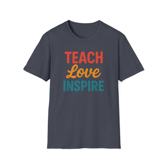 Teach Love Inspire Shirt