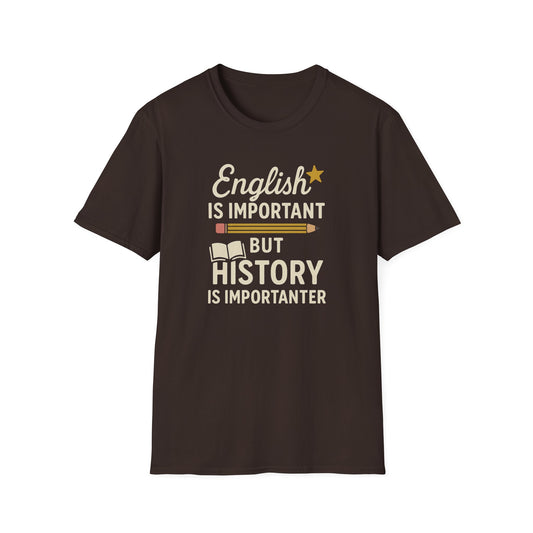 English Is Important But History Is Importanter Shirt