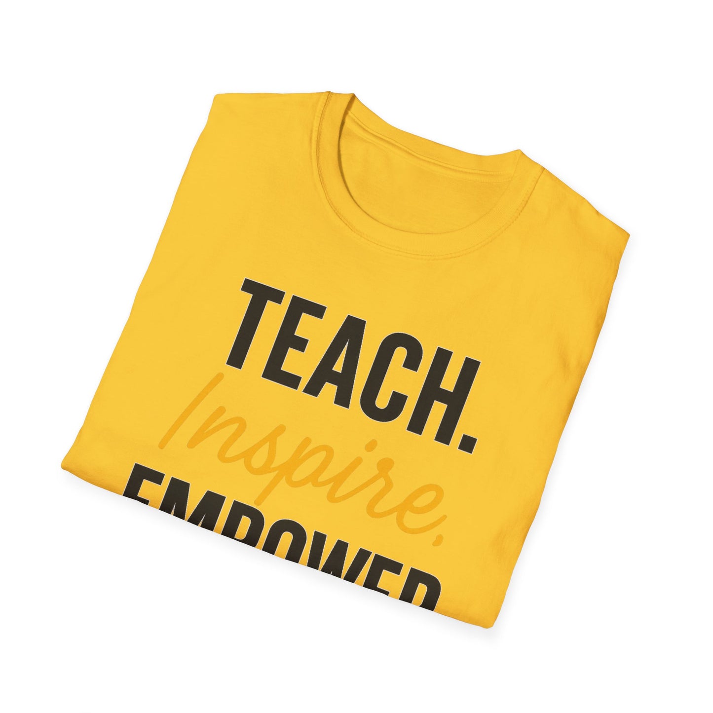 Teach Inspire Empower Shirt