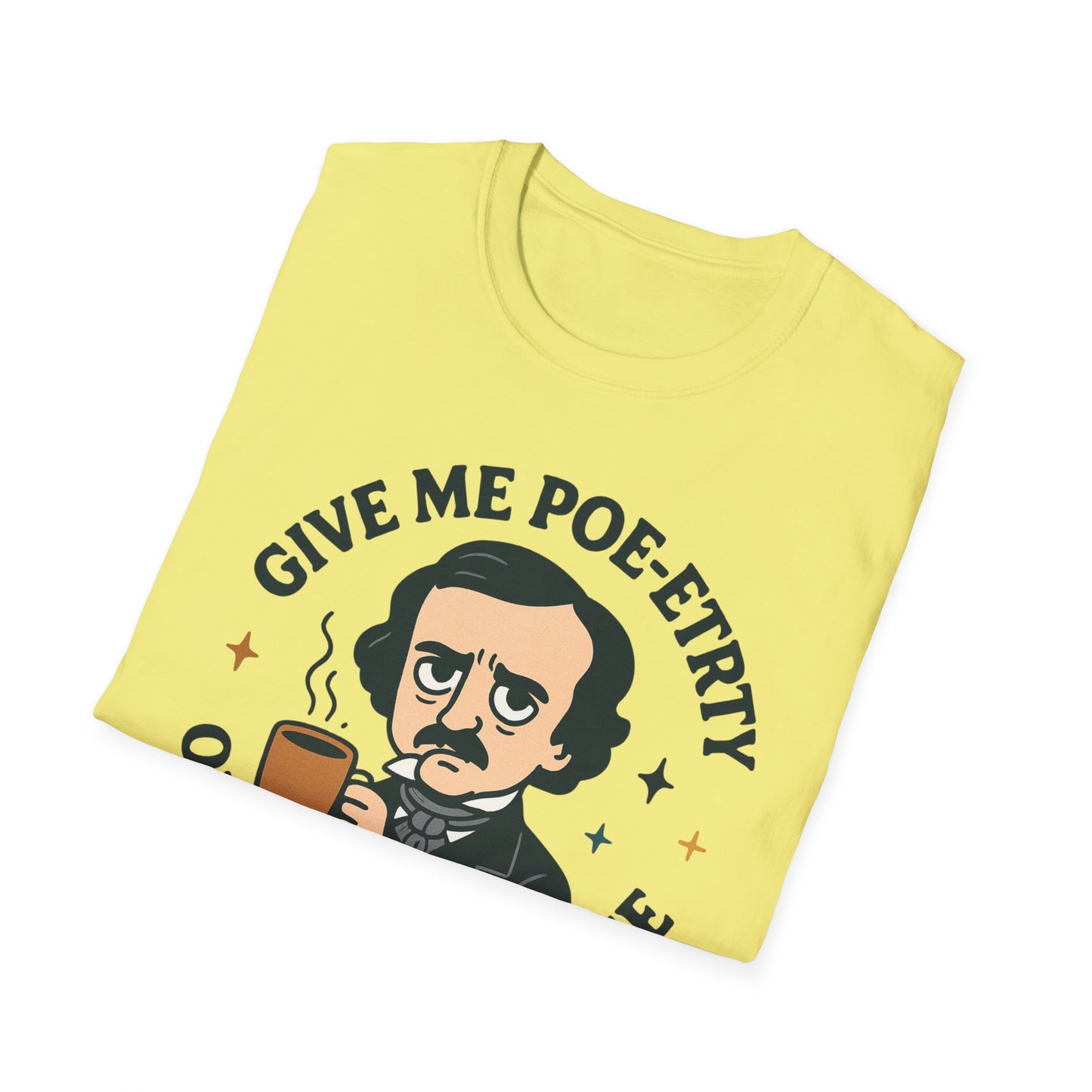 Give Me Poe-etry or Give Me Coffee Shirt
