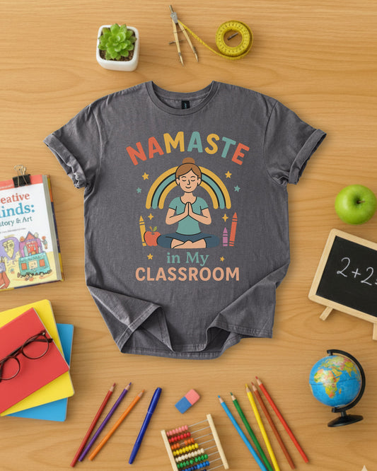 Namaste in My Classroom Shirt