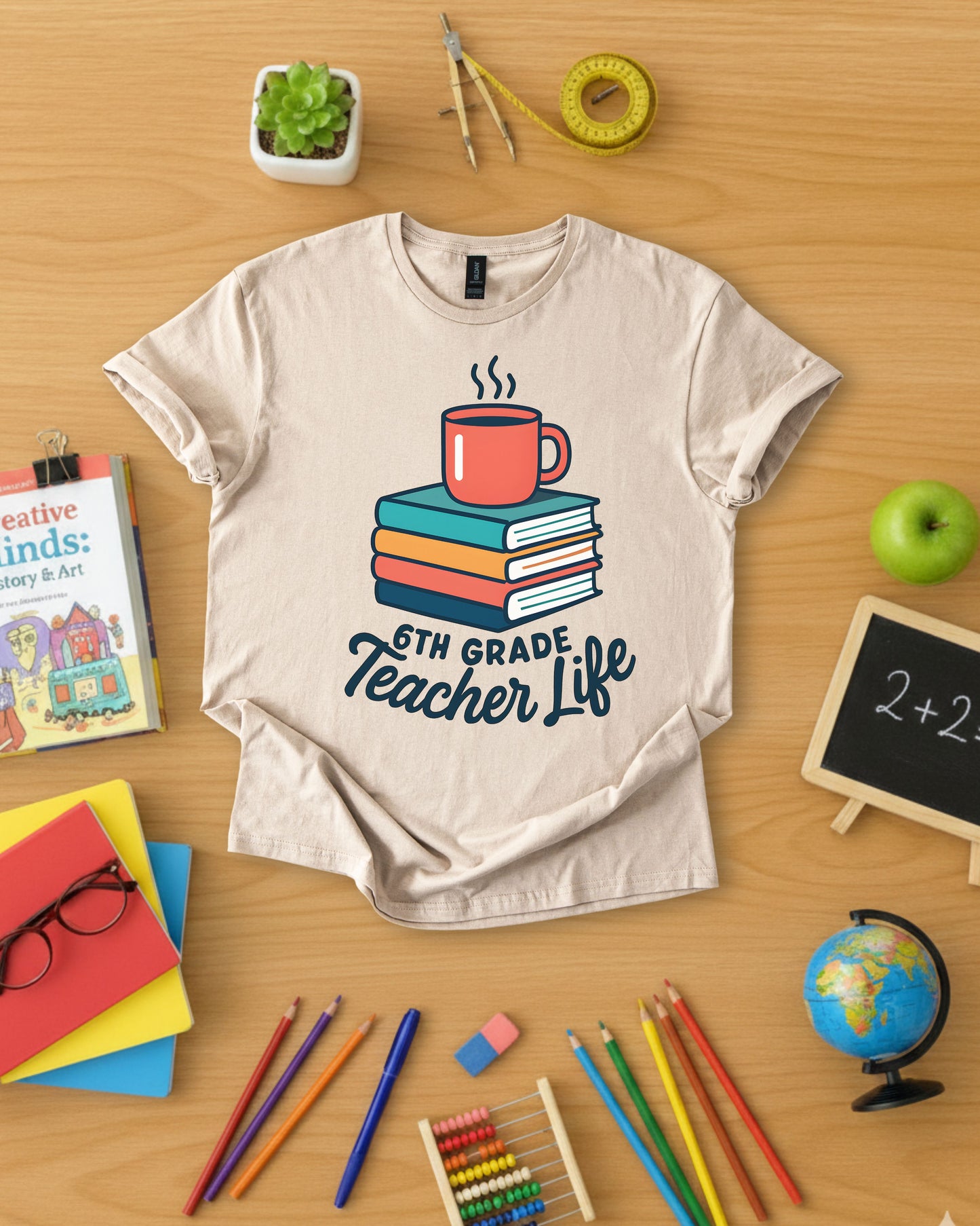 6th Grade Teacher Life Shirt