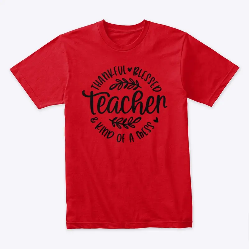 Teacher - Thankful & Blessed