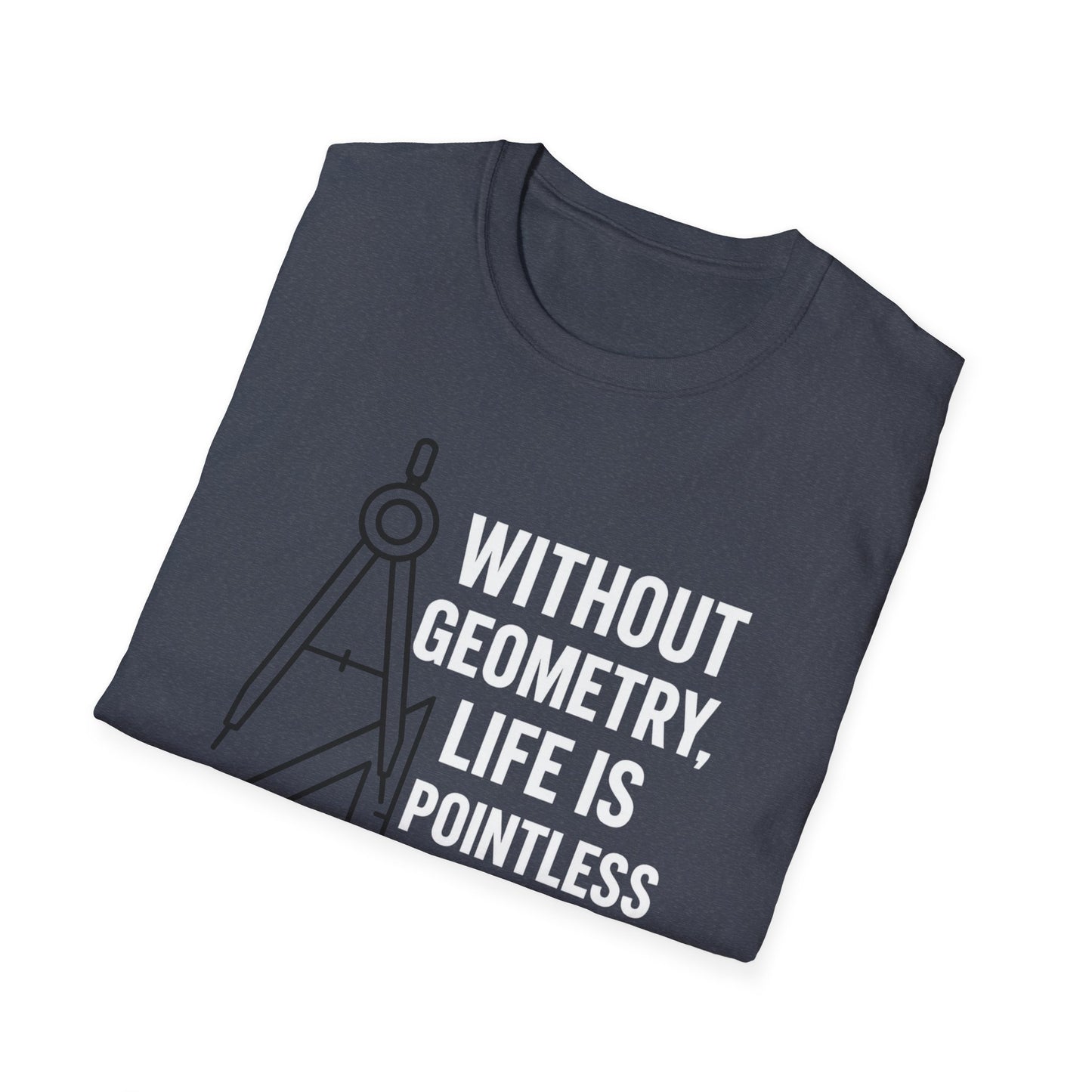 Without Geometry Life Is Pointless Shirt