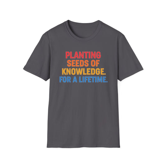 Planting Seeds of Knowledge Shirt