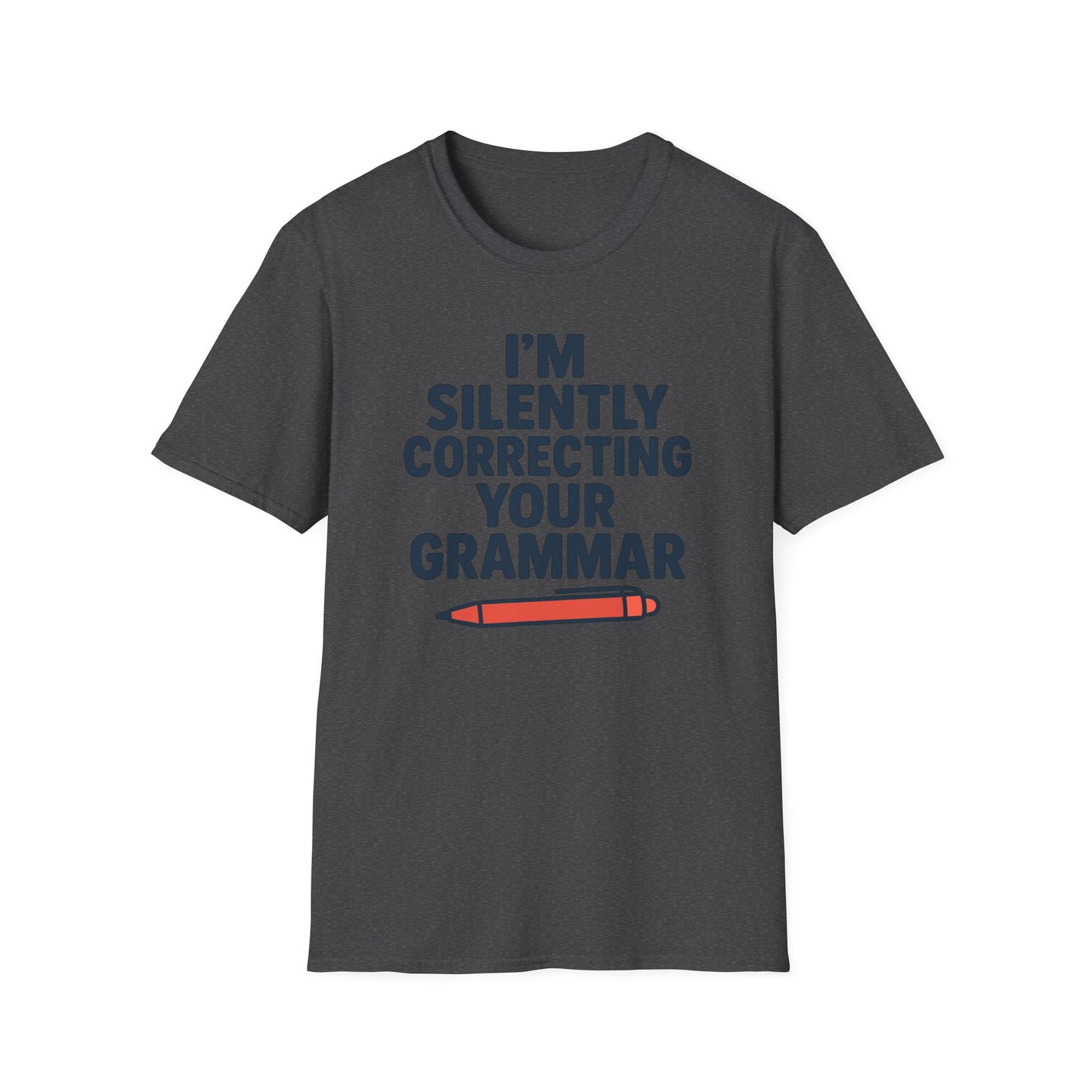 I’m Silently Correcting Your Grammar Shirt