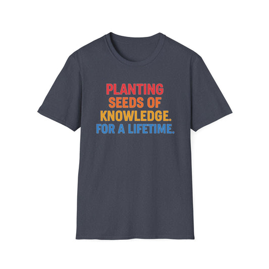 Planting Seeds of Knowledge Shirt