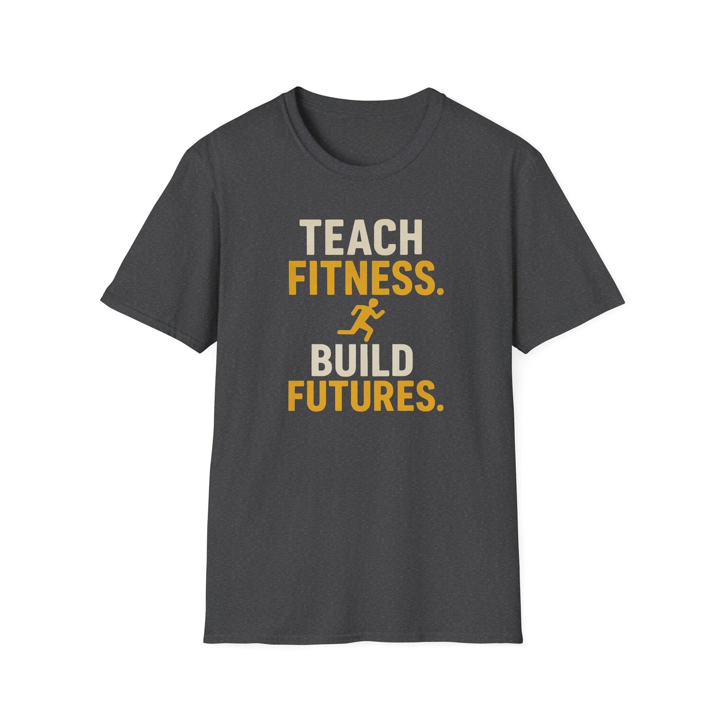 Teach Fitness Build Futures Shirt