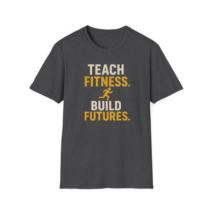 Teach Fitness Build Futures Shirt