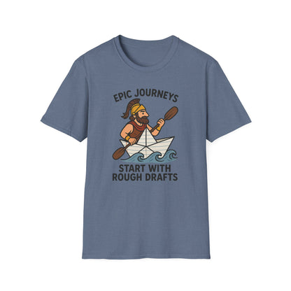 Epic Journeys Start with Rough Drafts Shirt