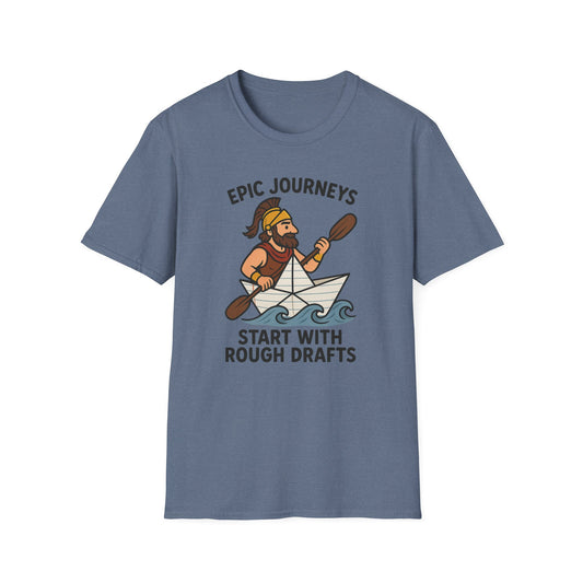 Epic Journeys Start with Rough Drafts Shirt