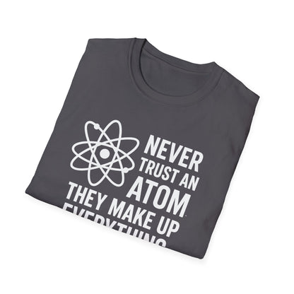 Never Trust an Atom Shirt