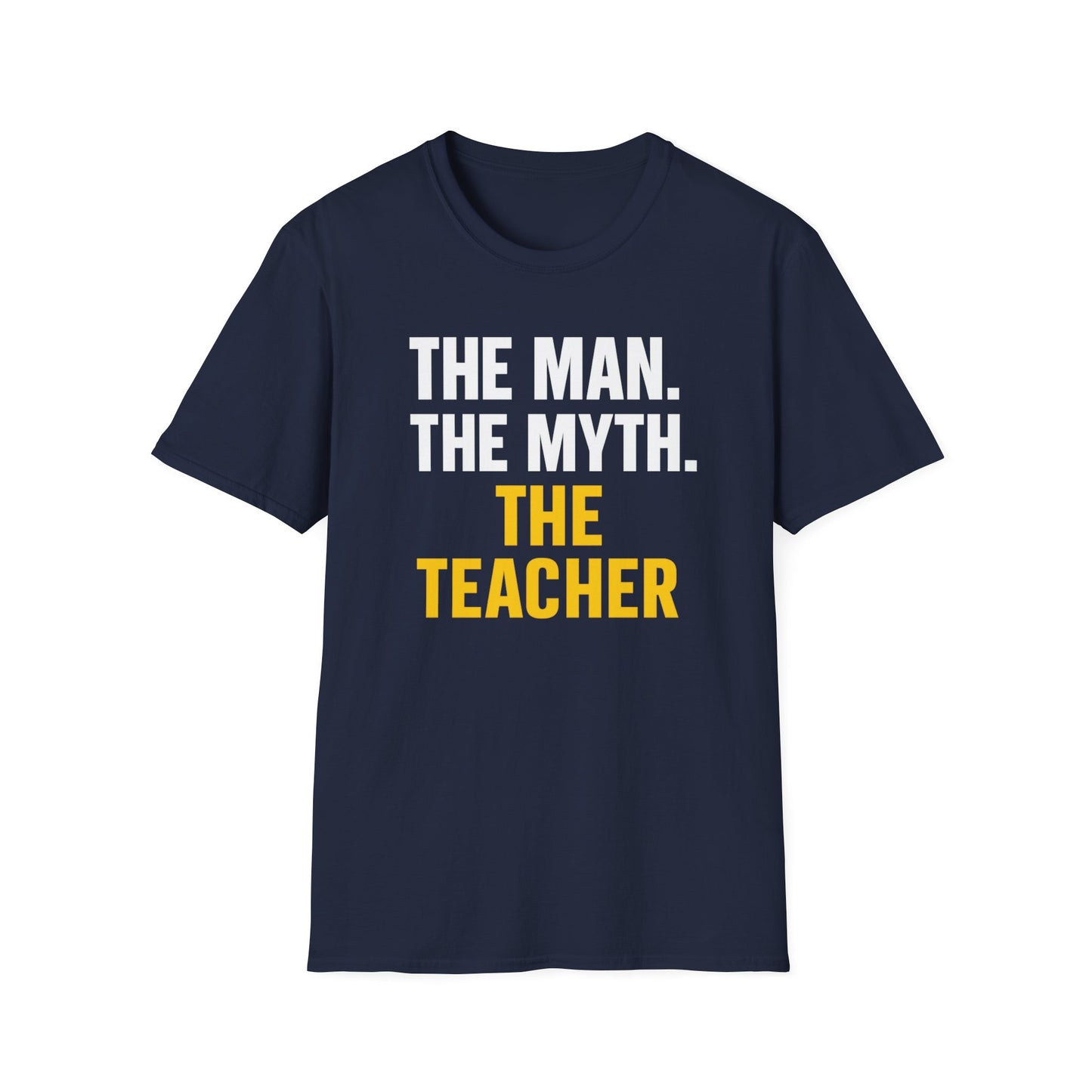 The Man The Myth The Teacher Shirt