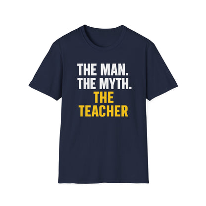 The Man The Myth The Teacher Shirt