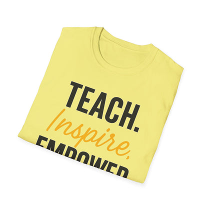 Teach Inspire Empower Shirt