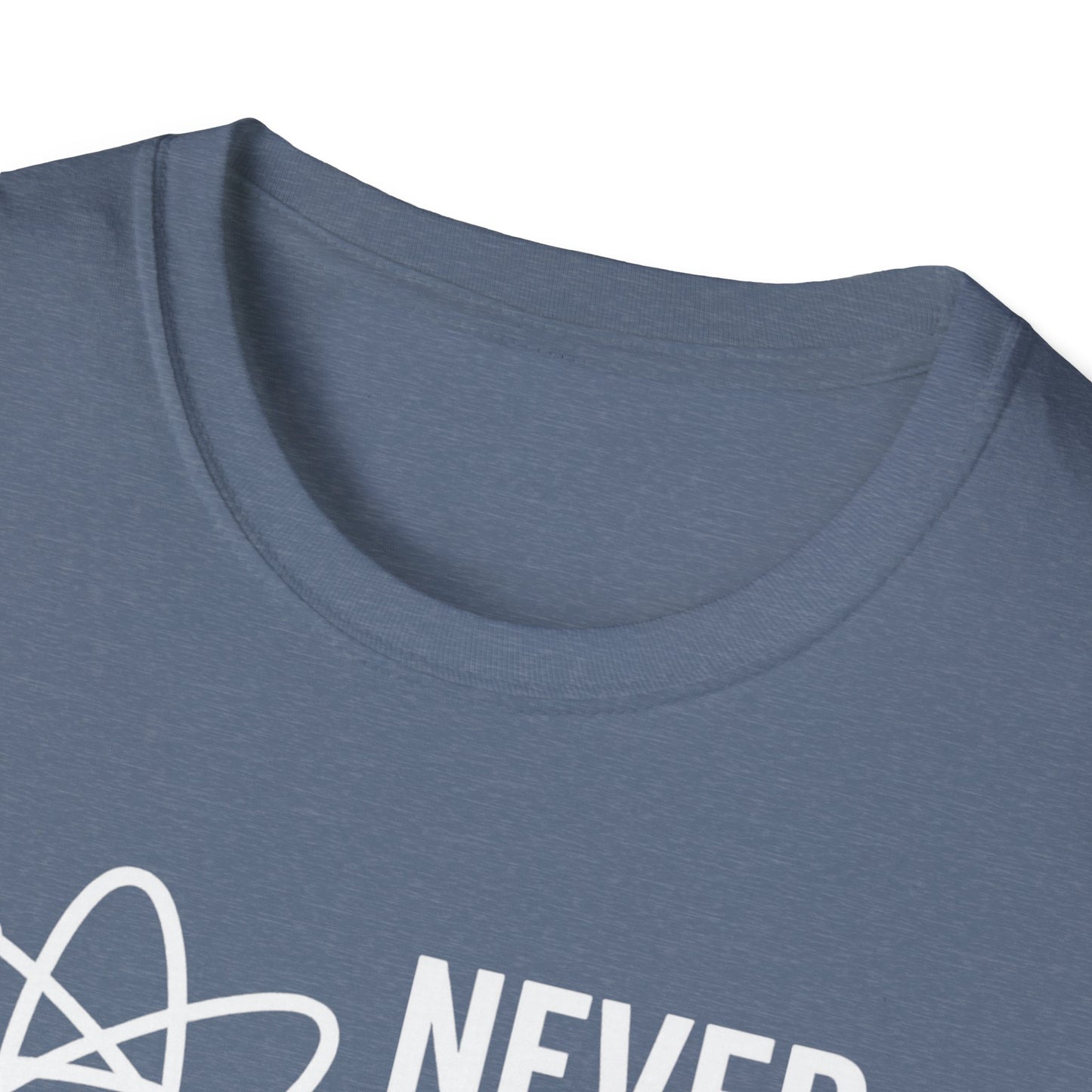 Never Trust an Atom Shirt