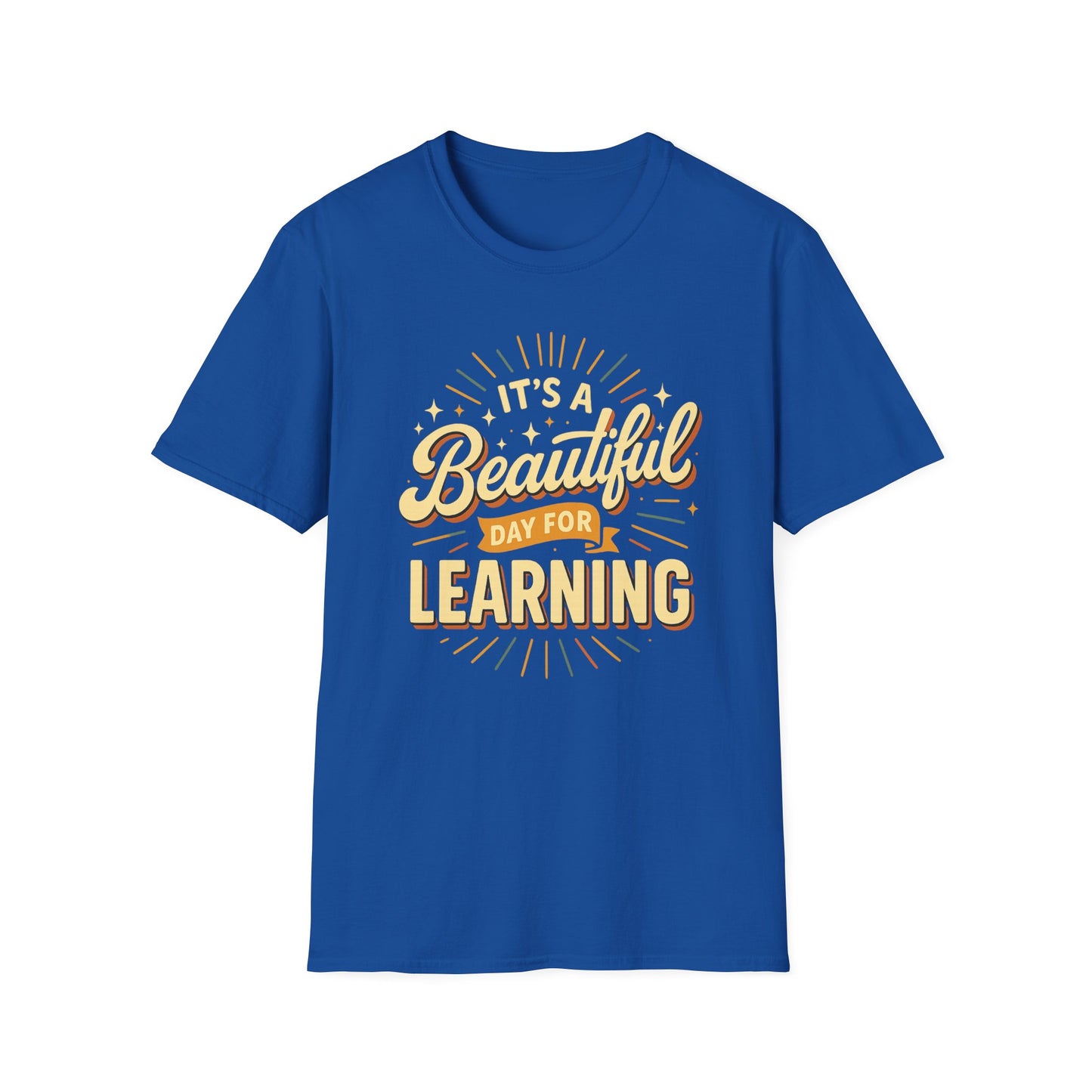 It's a Beautiful Day for Learning T-Shirt