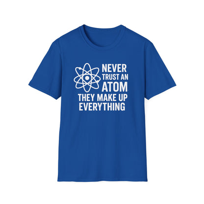 Never Trust an Atom Shirt