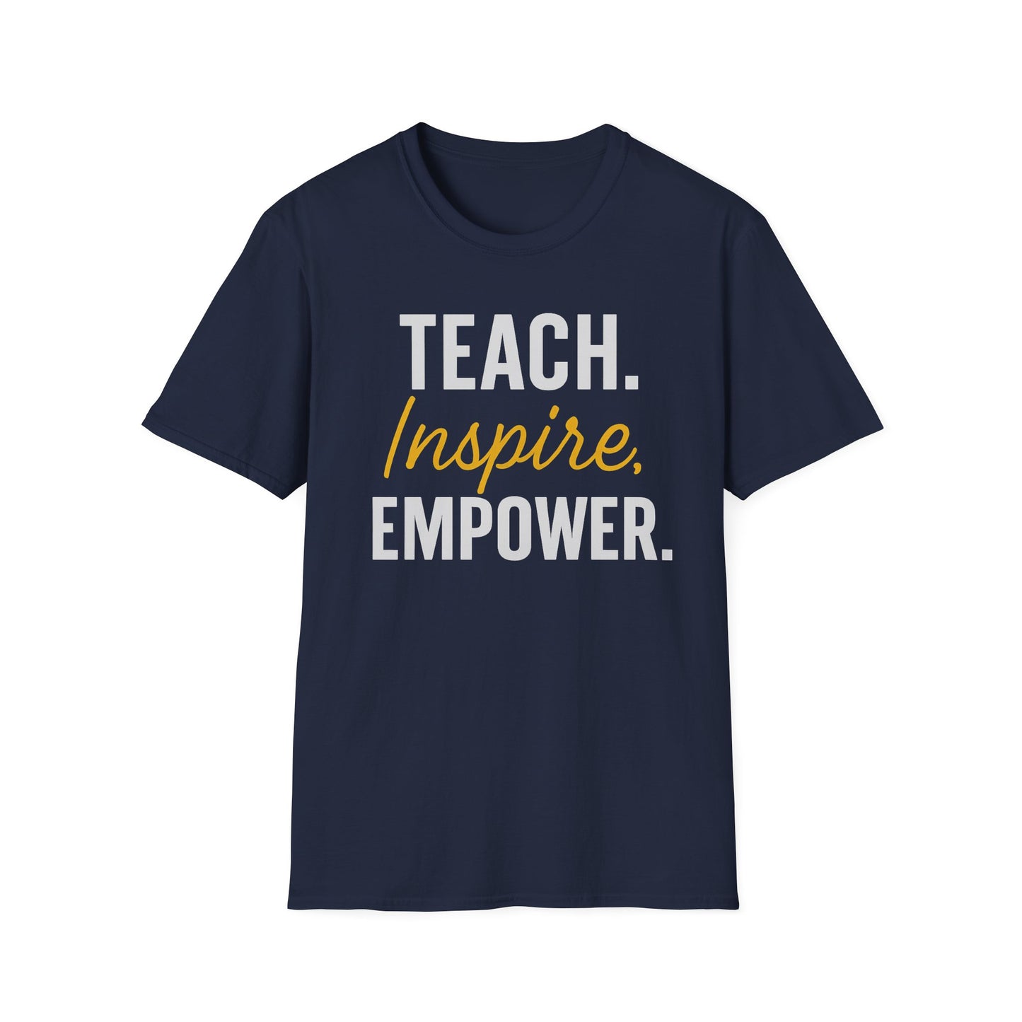 Teach Inspire Empower Shirt