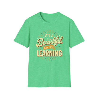 It's a Beautiful Day for Learning T-Shirt