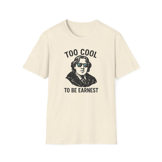 Too Cool to Be Earnest Shirt