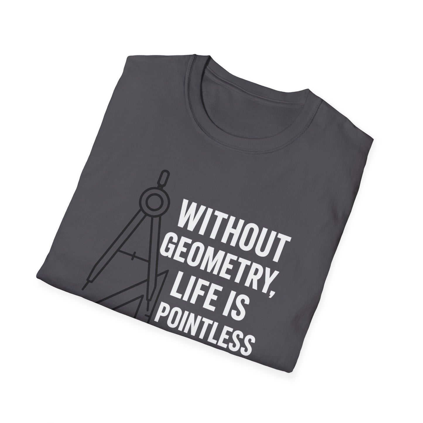 Without Geometry Life Is Pointless Shirt