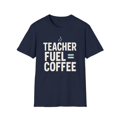 Teacher Fuel Coffee Shirt
