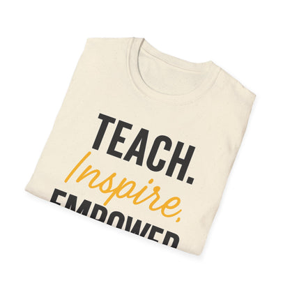 Teach Inspire Empower Shirt