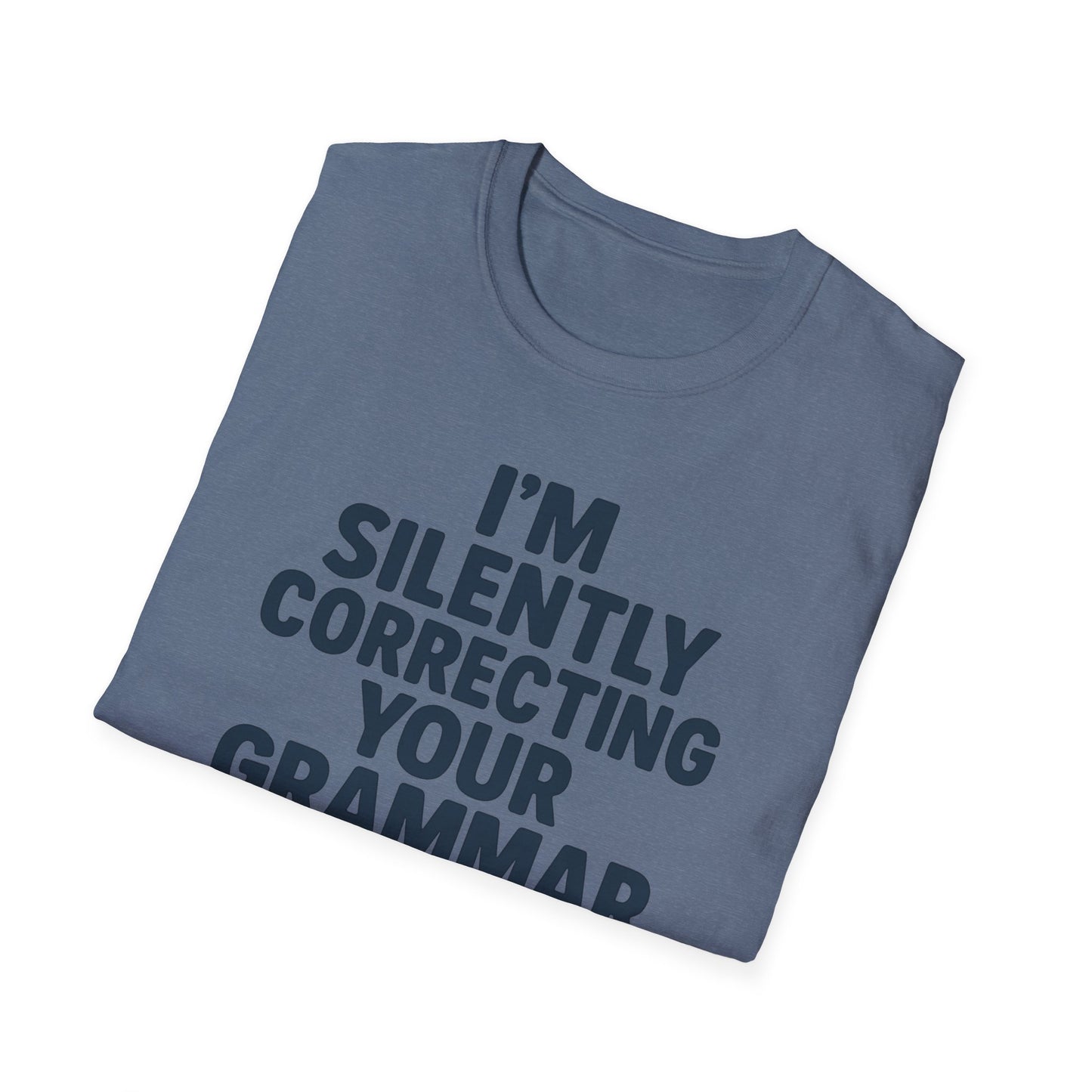 I’m Silently Correcting Your Grammar Shirt