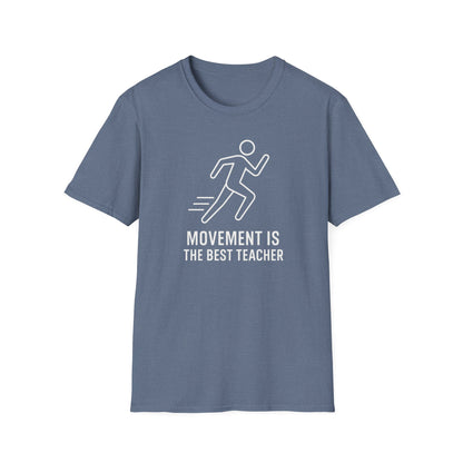 Movement Is the Best Teacher Shirt