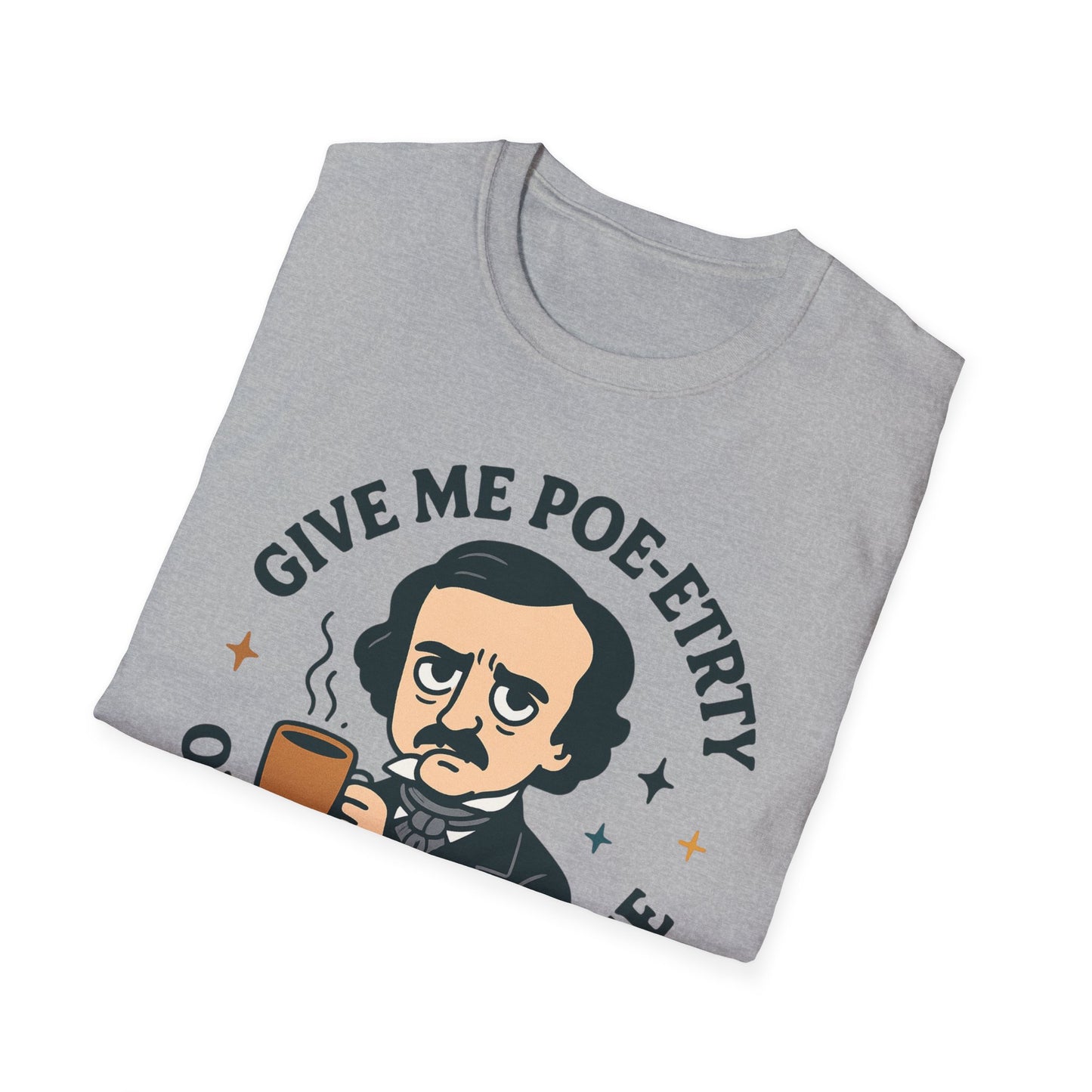 Give Me Poe-etry or Give Me Coffee Shirt
