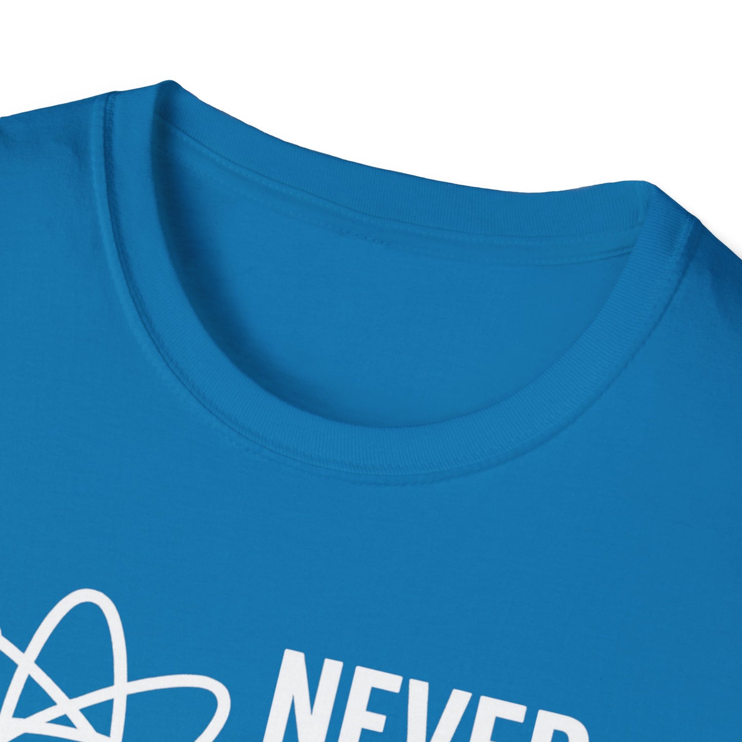 Never Trust an Atom Shirt