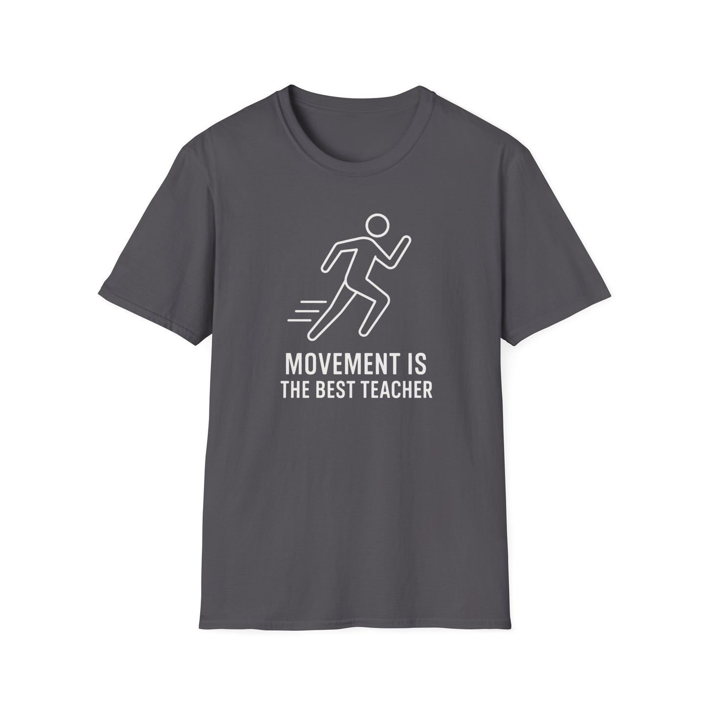 Movement Is the Best Teacher Shirt