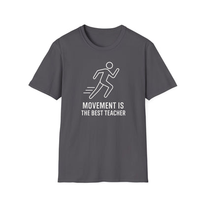 Movement Is the Best Teacher Shirt