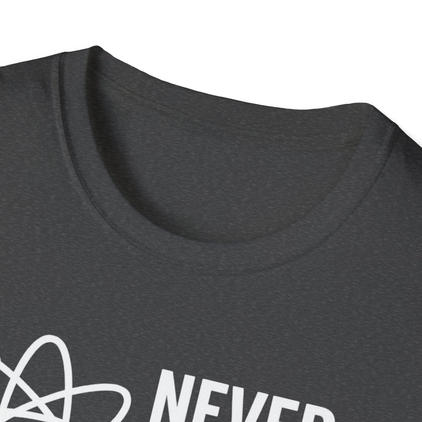 Never Trust an Atom Shirt