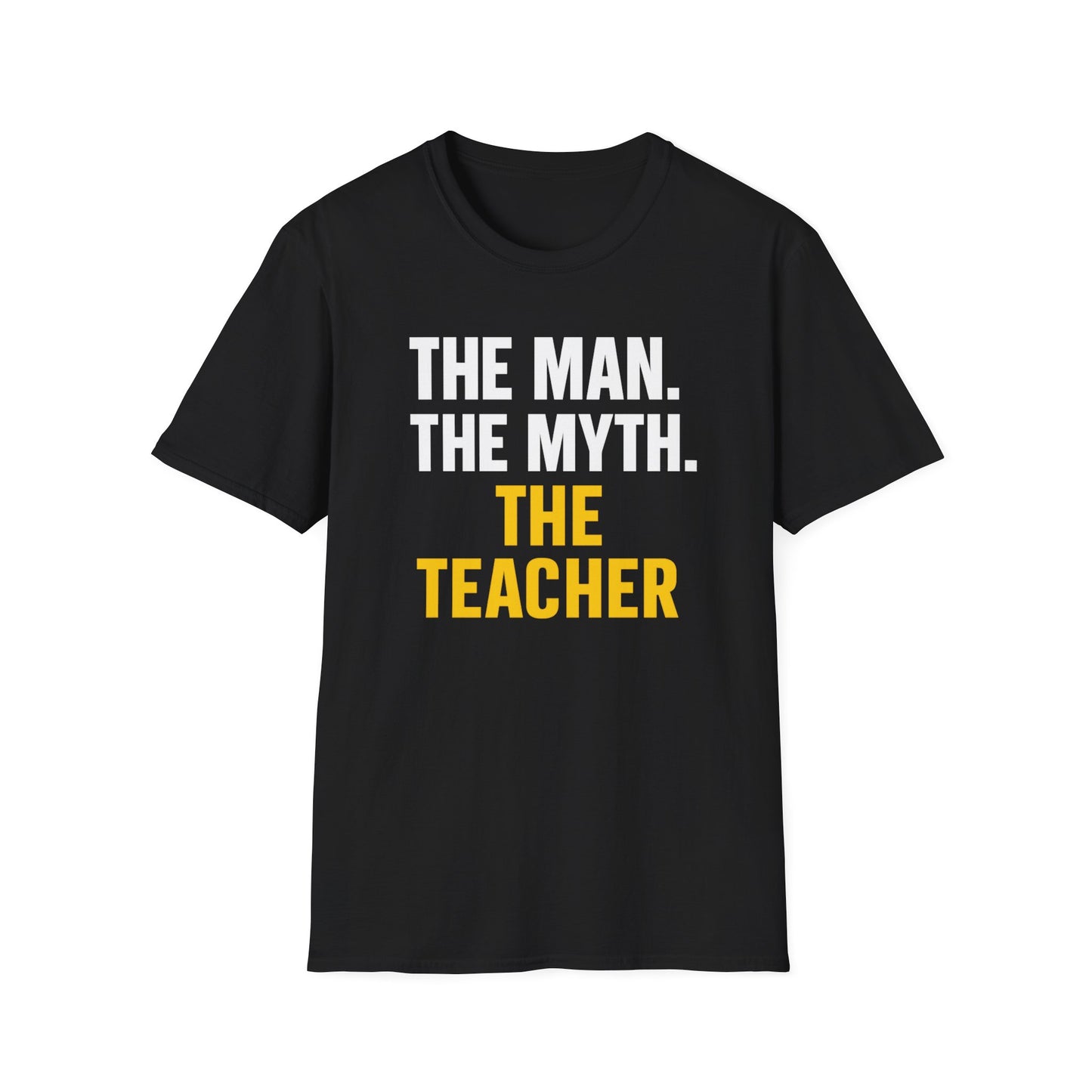 The Man The Myth The Teacher Shirt