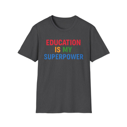 Education Is My Superpower Shirt