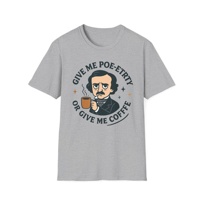 Give Me Poe-etry or Give Me Coffee Shirt