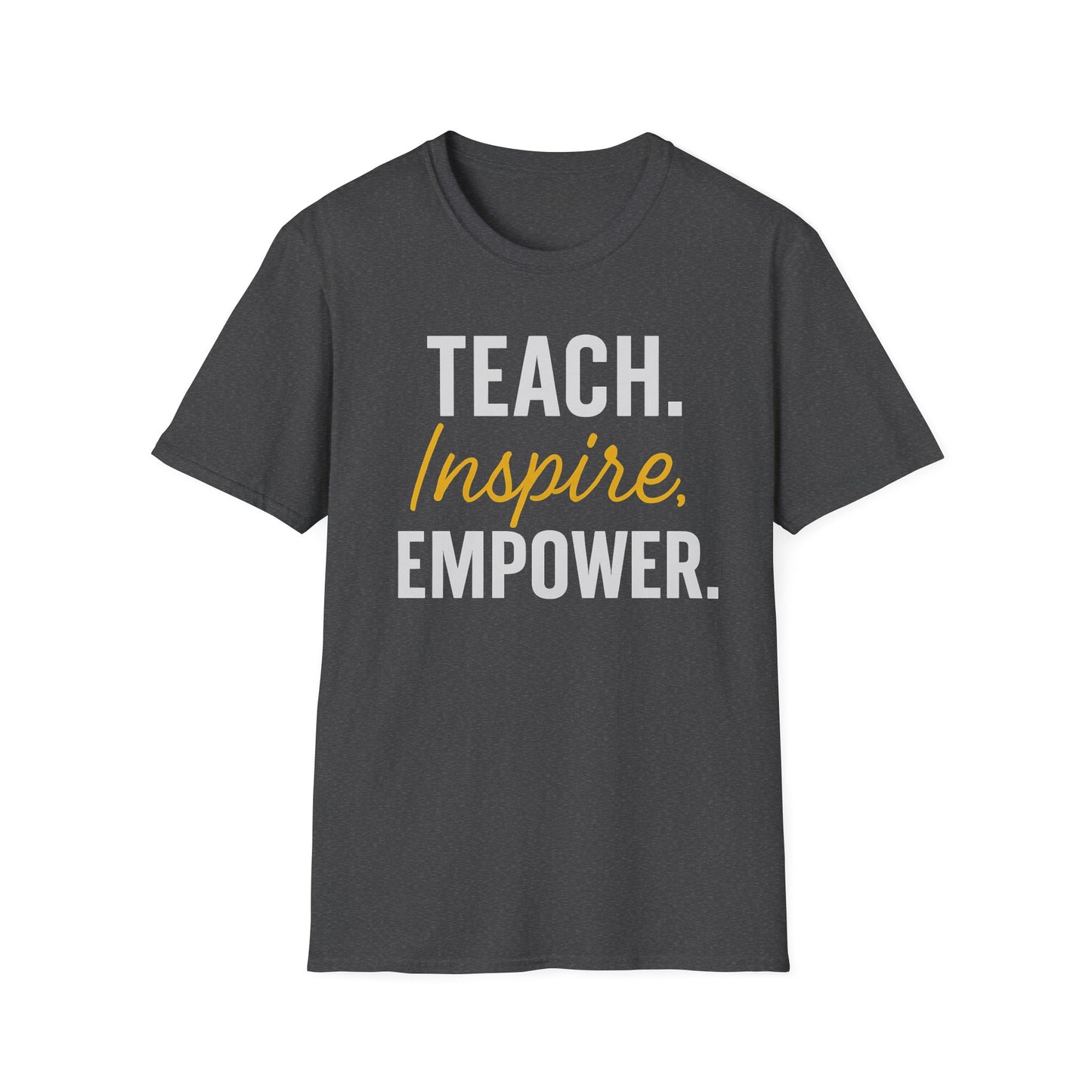 Teach Inspire Empower Shirt