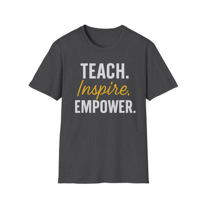 Teach Inspire Empower Shirt
