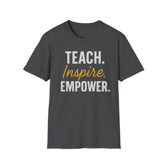 Teach Inspire Empower Shirt