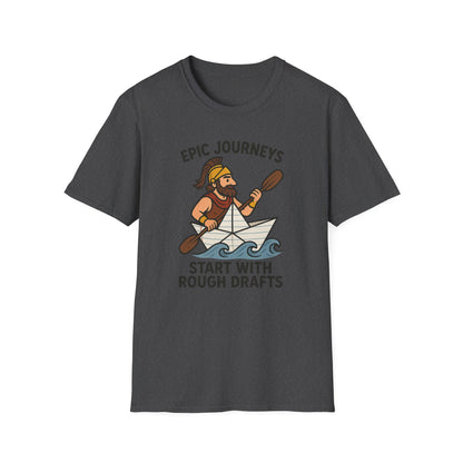 Epic Journeys Start with Rough Drafts Shirt