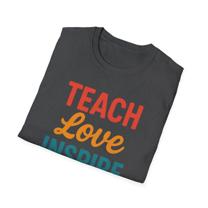 Teach Love Inspire Shirt