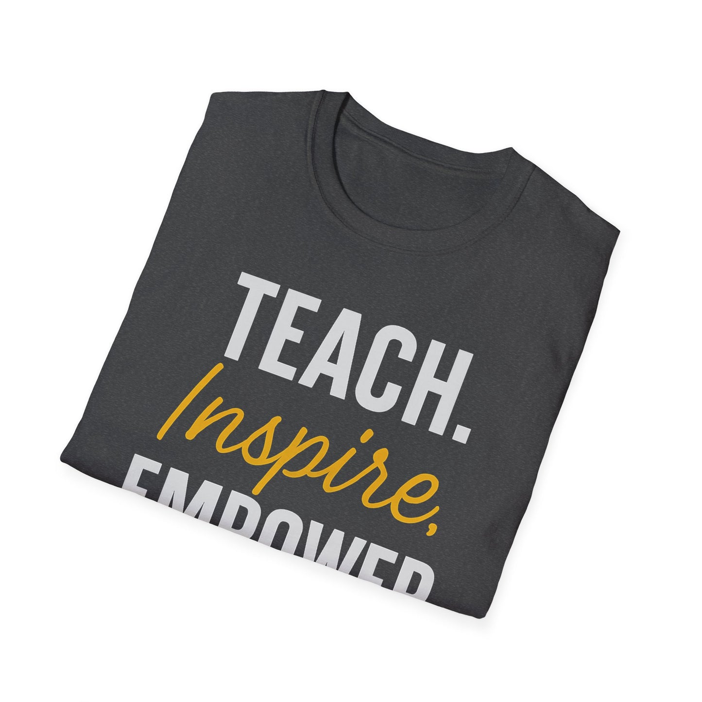 Teach Inspire Empower Shirt