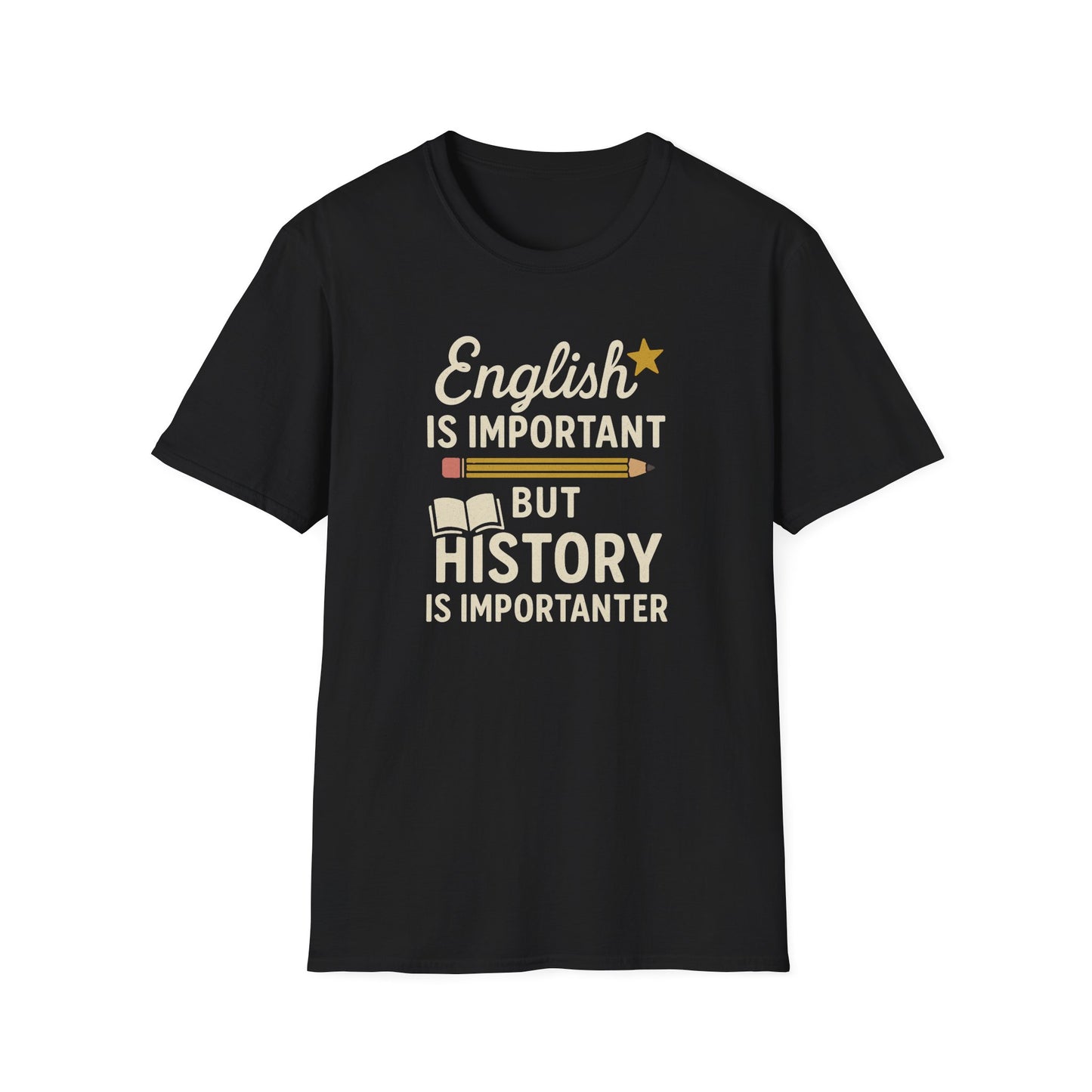 English Is Important But History Is Importanter Shirt