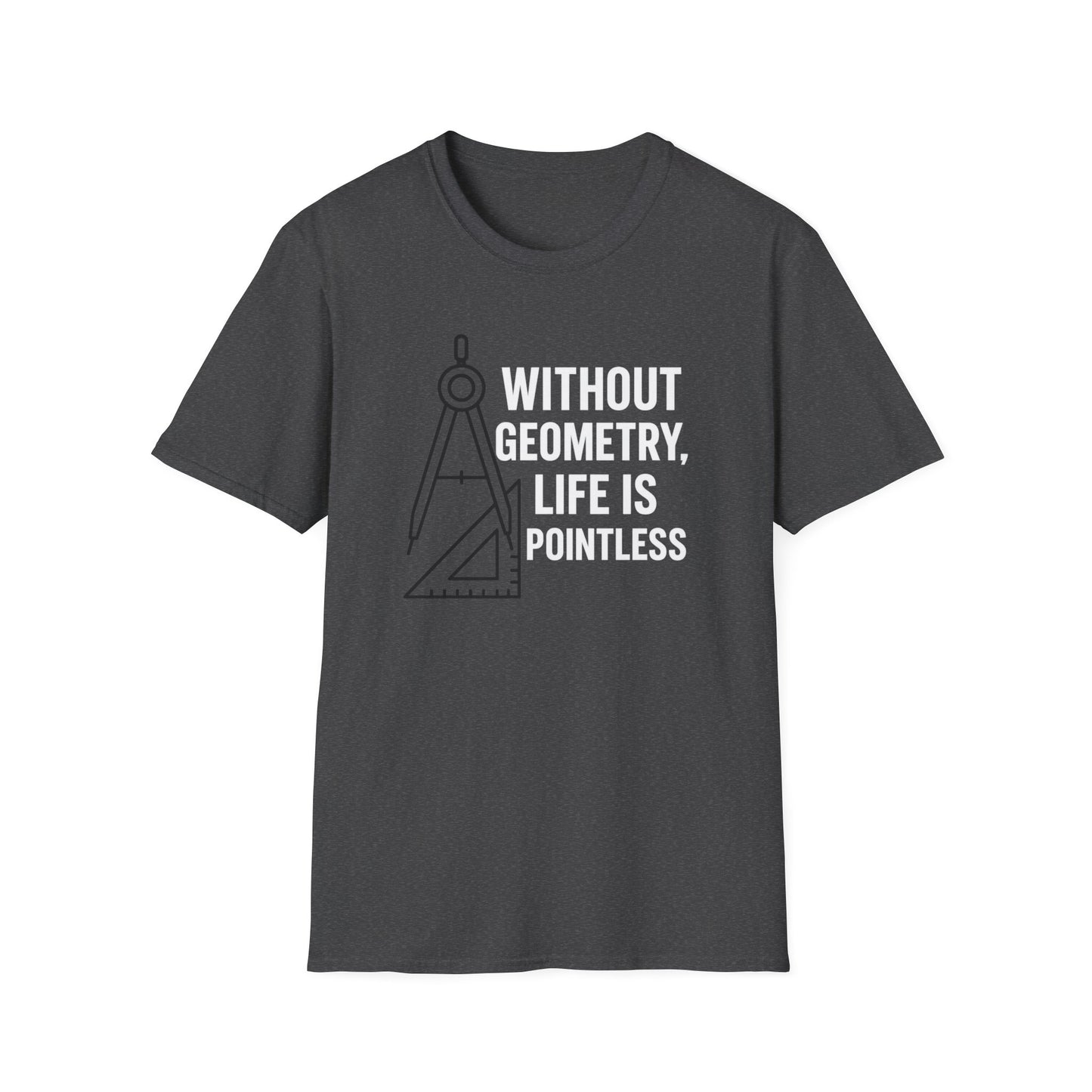 Without Geometry Life Is Pointless Shirt