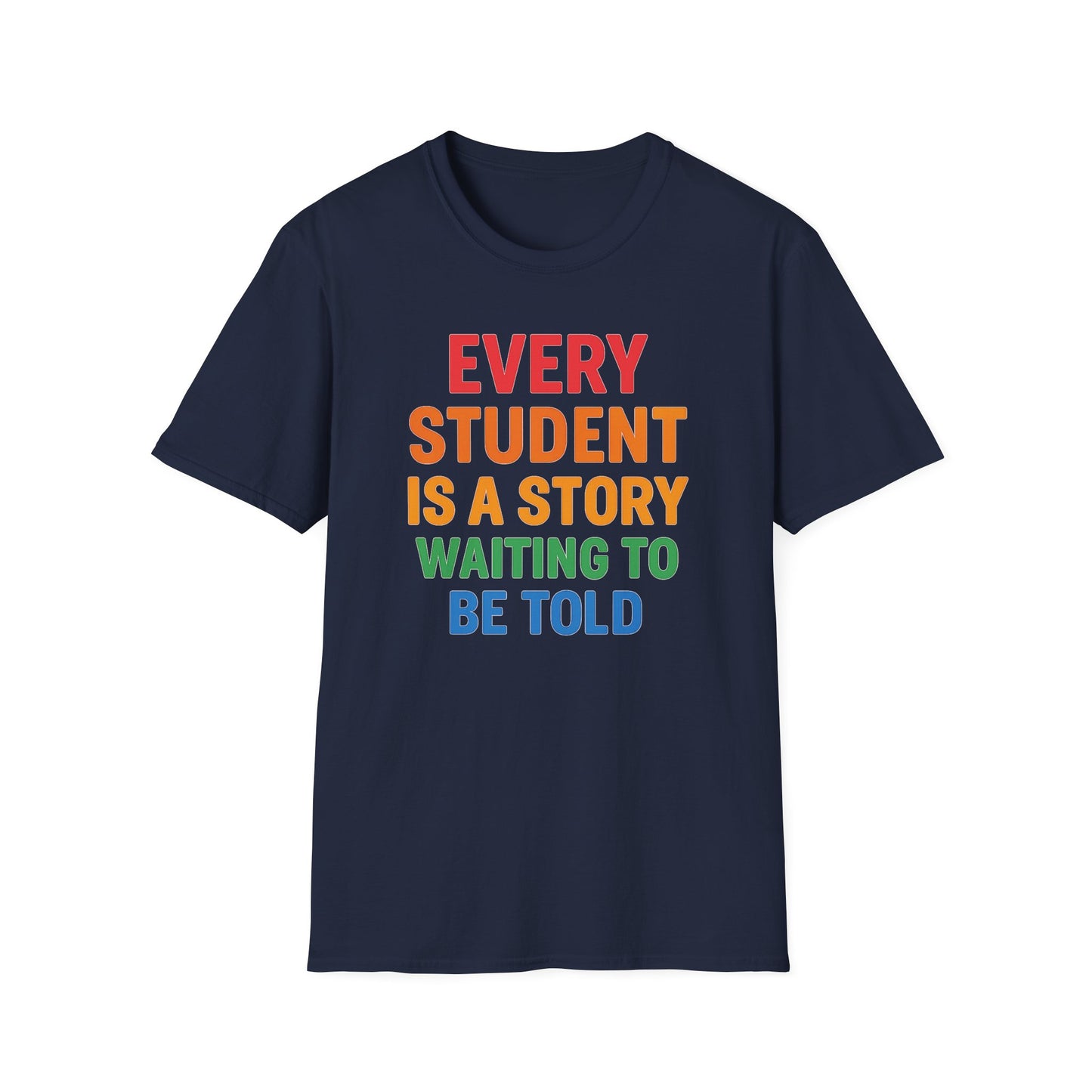 Every Student Is a Story Shirt