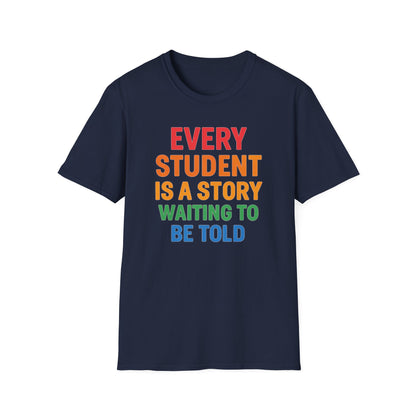 Every Student Is a Story Shirt
