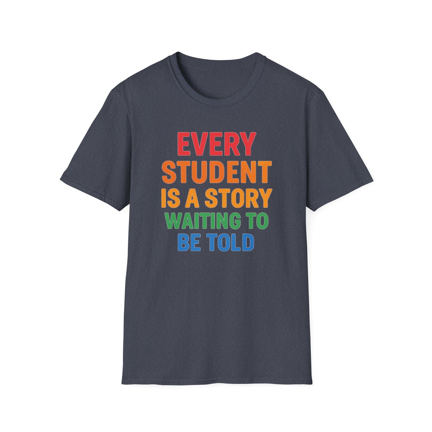 Every Student Is a Story Shirt