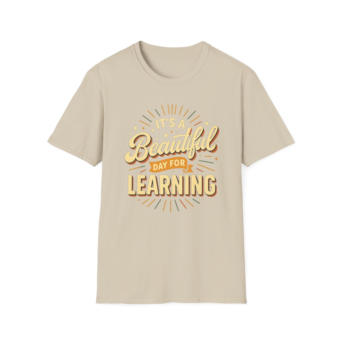 It's a Beautiful Day for Learning T-Shirt